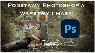 Podstawy Photoshop'a -  warstwy i maski