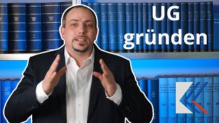 UG gründen die Anleitung - Ablauf, Kosten und Hinweise