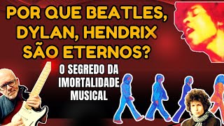 O Segredo da Imortalidade de Beatles e Dylan Revelado