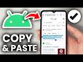 How To Copy and Paste Text On Android Phone - Step By Step