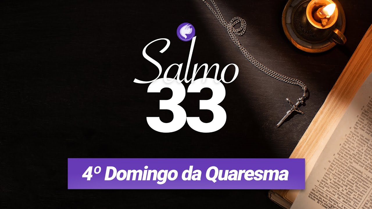 Salmo 33 - Provai E Vede Quão Suave é O Senhor! - YouTube