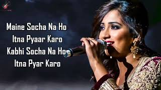 Big Brother Tips#newvideo Itna Pyaar Karo (LYRICS) - Shreya Ghoshal.mp4