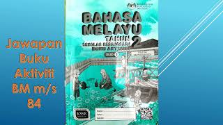 Jawapan Buku Aktiviti Jilid 1 Bahasa Melayu Tahun 2 m/s 84