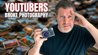 YouTubers Ruined Photography...