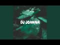 DJ JOANNA (Remix)