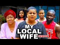 MY LOCAL WIFE SEASON 1 - UJU OKOLI & NGOZI EZEONU 2024 LATEST NIGERIAN NOLLYWOOD NEW MOVIE