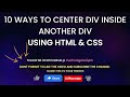 10 ways to center a div using CSS | 10 ways to center a div inside another div | CSS Tips & Tricks