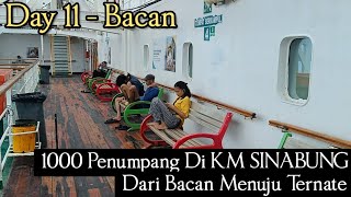 (Day 11 di KM SINABUNG) Suasana di BACAN, \u0026 Suasana di Dalam Kapal Menuju Ternate.