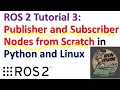 ROS2 Tutorial 3: Publisher and Subscriber Nodes From Scratch in Python and Ubuntu Linux!