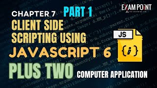 Plus two Computer application | Client Side Scripting Using JavaScript 6 | Chapter 6 | Part 1