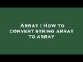 Array : How to convert string array to array