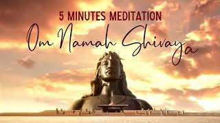 5 Minutes Deep OM namah shivaya Chant Meditation