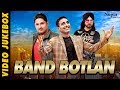 BAND BOTLAN - Punjabi DJ Songs | Video Jukebox | Jassi Sohal, BAI AMARJIT, Jaswant Gill,Balkar Sidhu
