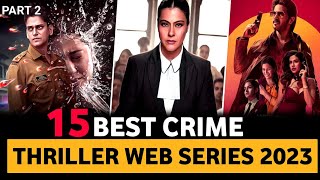 Top 15 Best Crime Thriller Suspense Web Series In Hindi 2023 (Part 2)