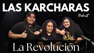 La Nueva Revolución del Retorno de Las Karcharas l Podcast l Episodio 01