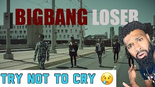 BIGBANG - LOSER M/V | EVERYONE CAN RELATE TO THIS!!