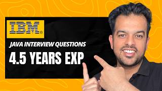 IBM Java Interview Questions | 4.5 Years Experience