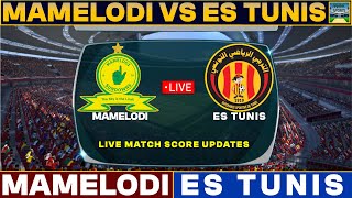 Mamelodi Sundowns Vs ES Tunis Live Match Today | MAM Vs EST Live Football Match 2024 Live