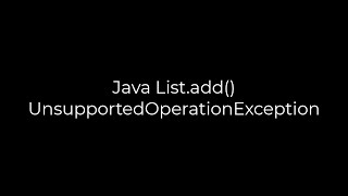 Java :Java List.add() UnsupportedOperationException(5solution)