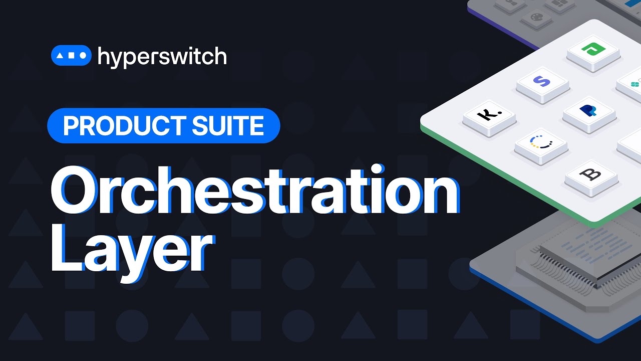 Hyperswitch Product Suite The Orchestration Layer Youtube