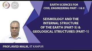 Seismology and the internal structure of the earth (Part-5) \u0026 Geological Structures (Part-1)