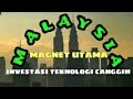 KOK BISA YA MALAYSIA MAMPU JADI MAGNET UTAMA INVESTASI PERUSAHAAN TEKNOLOGI CANGGIH NEGARA MAJU?