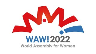 【WAW!2022】開会挨拶、基調講演、ハイレベル・ラウンド・テーブル、分科会１、分科会９、クロージングセッション、閉会挨拶