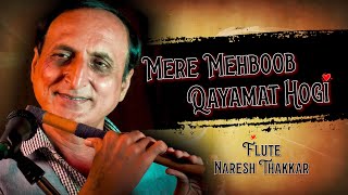 Mere Mehboob Qayamat Hogi | Flute cover | Ft.Naresh thakkar | Kishore kumar
