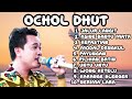 OCHOL DHUT FULL LAGU PILIHAN 2024