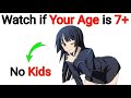 Watch This Video If Your Age is 7+ (Hurry Up!)