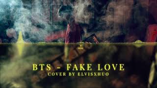 BTS-Fake love cover by Elvisxhuo