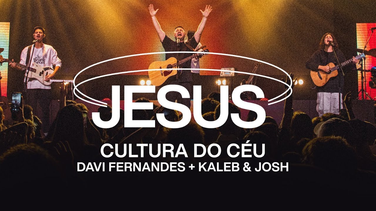 Cultura Do Céu Kaleb E Josh Davi Fernandes Jesus Ao Vivo Chords