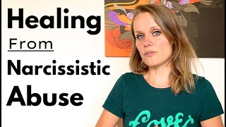 9 ways to heal from Narcissistic Abuse