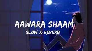 Aawara Shaam Hai [ Slow & Reverb ] Song - Piyush Mehroliyaa || Music lovers || Audio Text Lyrics