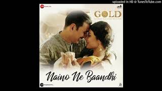 Naino Ne Baandhi Kaisi Dor Ve | HD Song | Gold | Audio Music.