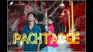 Arijit Singh: Pachtaoge | Jaani, B Parak, Arvindr | Sad love story | New hindi song 2019