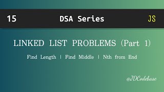 Linked List Problems (Part 1) in JavaScript | DSA Explained with Example | JDCodebase