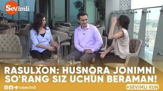 RASULXON: HUSNORA JONIMNI SO'RANG SIZGA BERAMAN!