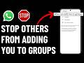 How to Stop Strangers From Adding You to Random WhatsApp Groups or Communities