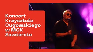 Wyjątkowy koncert Krzysztofa Cugowskiego w MOK Zawiercie