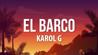 KAROL G - EL Barco (Letra/Lyrics)