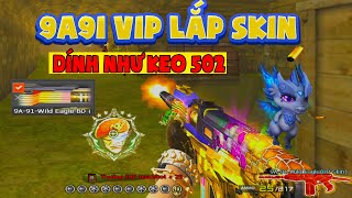 ► Bình luận Đột Kích - 9a912 VIP lắp Skin - Dính như KEO 502