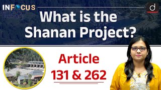 Shanan Hydel Power Project Dispute| Uhl River | Article 131 \u0026 262 | InFocus | Drishti IAS  English