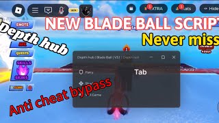 Blade ball script NEW DEPTH HUB NEVER MISS OP ANTI CHEAT BYPASS