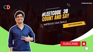 Leetcode 38 Count and Say | Coding Decoded SDE Sheet