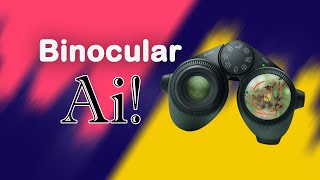 Exploring Nature’s Wonders with AI Binoculars: The Future is Here!