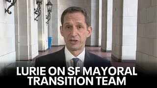 Daniel Lurie prepares to become San Francisco mayor, discusses transition team | KTVU