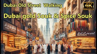 🇦🇪 Dubai Old Street  Walking - Dubai gold Souk \u0026 Spice Souk