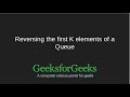 Reversing the first K elements of a Queue | GeeksforGeeks