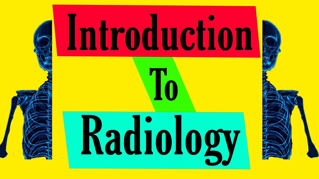 Introduction To Radiology | What Is Radiology | Imaging Modalities ...